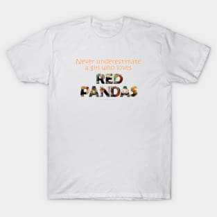 Never underestimate a girl who loves red pandas - wildlife oil painting word art T-Shirt